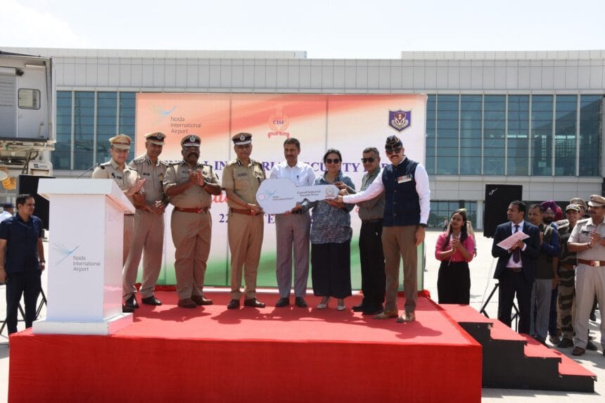 नोएडा इंटरनेशनल एयरपोर्ट की सुरक्षा CISF ने संभाली, उद्घाटन से पहले सुरक्षा का अभेद्य किला तैयार