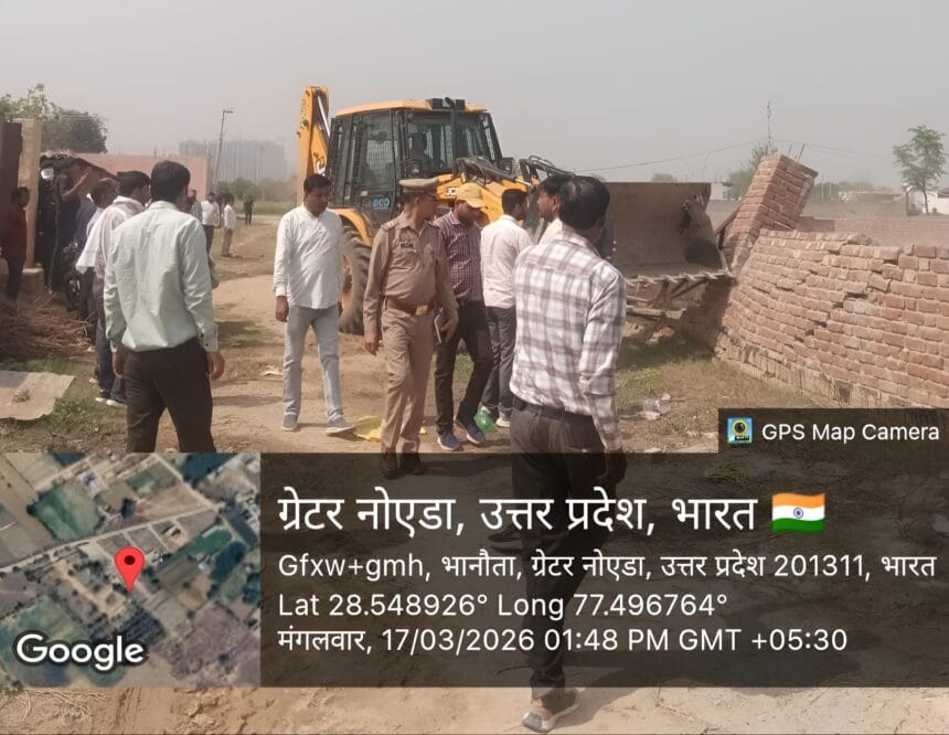 ग्रेटर नोएडा: भनौता में अवैध निर्माण पर गरजा प्राधिकरण का बुल्डोजर, 20 करोड़ की सरकारी जमीन मुक्त
